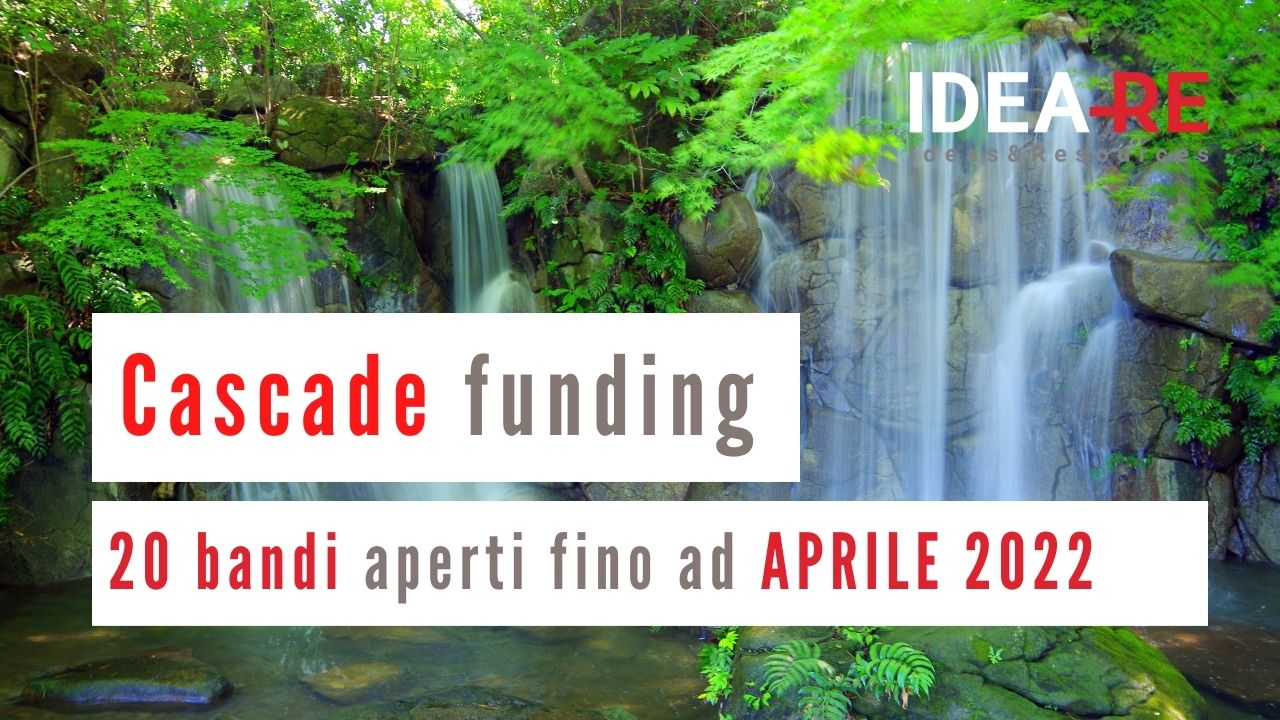 Finanziamenti Europei Cascade funding – Bandi Febbraio 2022 – Aprile 2022