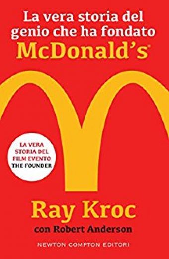 La vera storia del genio che ha fondato McDonald’s®